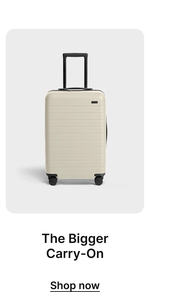 The Bigger Carry-On | Shop now