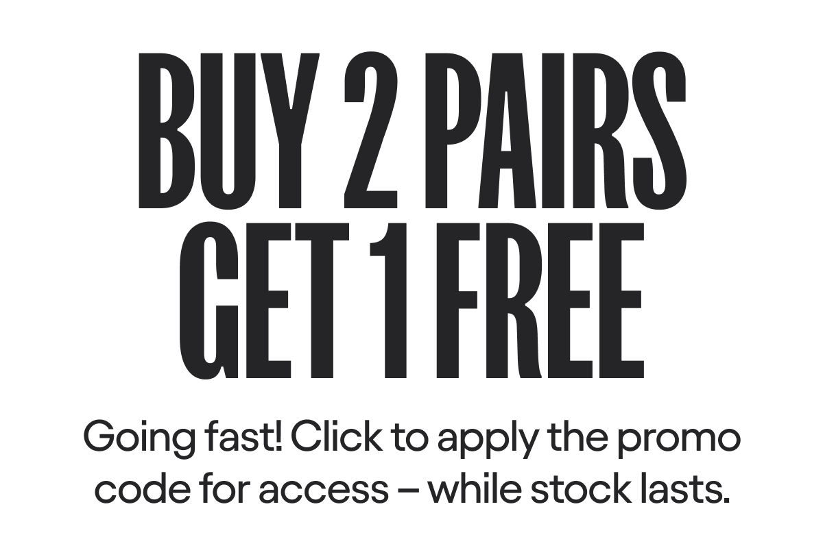Buy 2 pairs, get 1 free