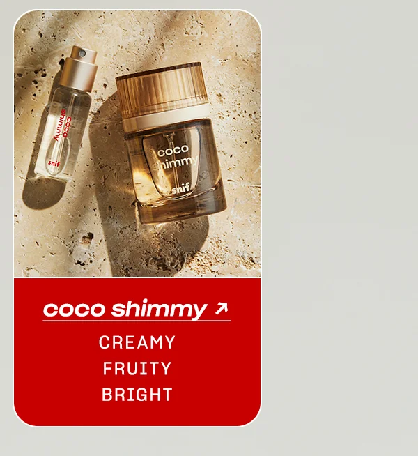 coco shimmy creamy • fruity • bright