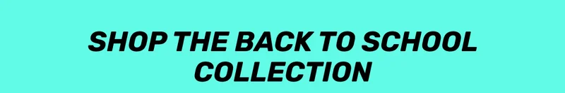 Shop the Back to School Collection