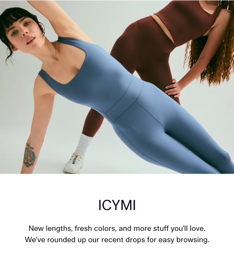 ICYMI New lengths, fresh colors, and more stuff you'll love. We've rounded up our recent drops for easy browsing.