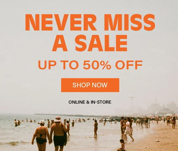 Never Miss A Sale Up To 50% Off