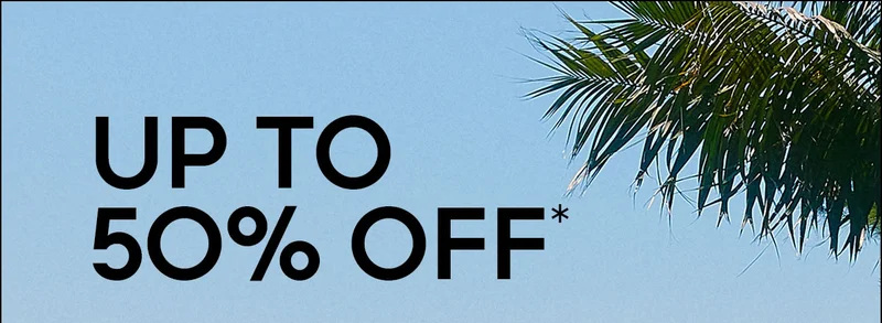 UP TO 50% OFF*