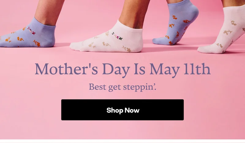 Mother's Day Is May 11th | Best get steppin'. Shop Now