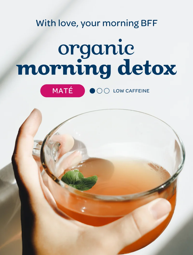 With love, your morning BFF, organic morning detox
