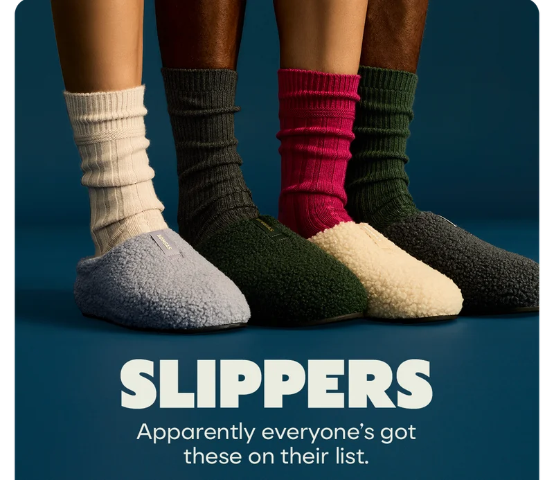 SLIPPERS | Apparently everyone's got these on their list.