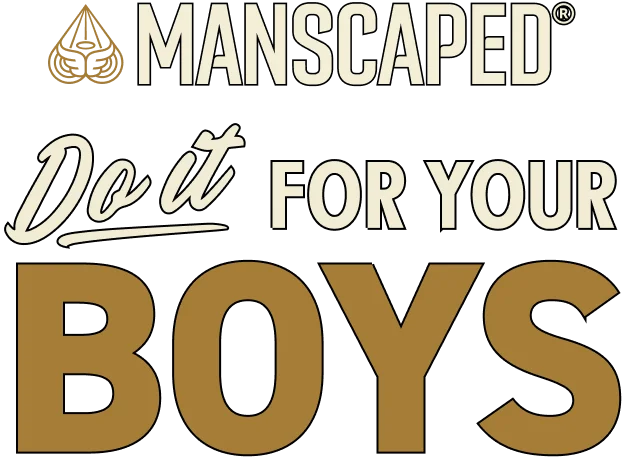 MANSCAPED® Do it for your BOYS