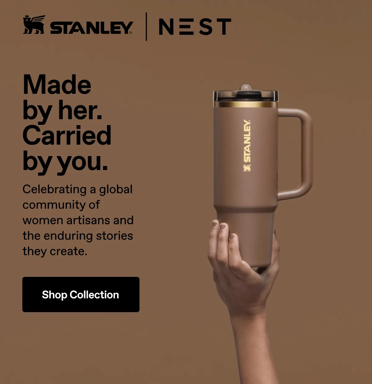 Stanley 1913 x NEST. Made by her. Carried by you. Celebrating a global community of women artisans and the enduring stories they create. Shop Collection.