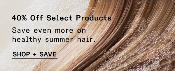 40% Off Select Products | Shop + Save
