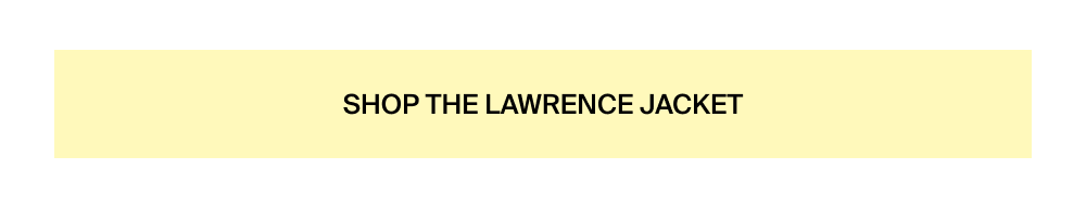 Shop the Lawrence Jacket