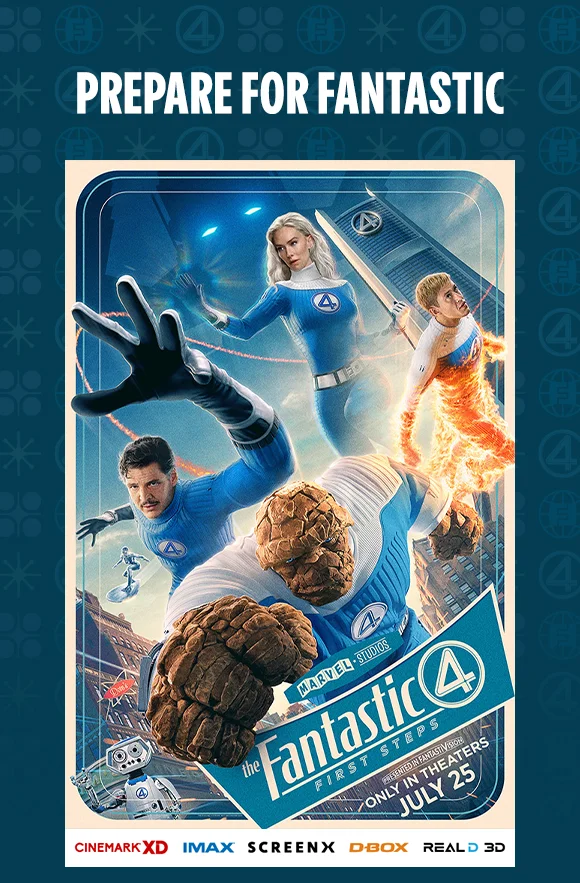 PREPARE FOR FANTASTIC | THE FANTASTIC FOUR: FIRST STEPS