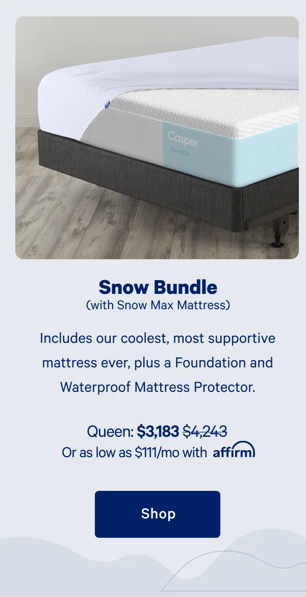 Snow Bundle >> Includes our coolest, most supportive mattress ever, plus a Foundation and Breathable Mattress Protector. >> Shop >>