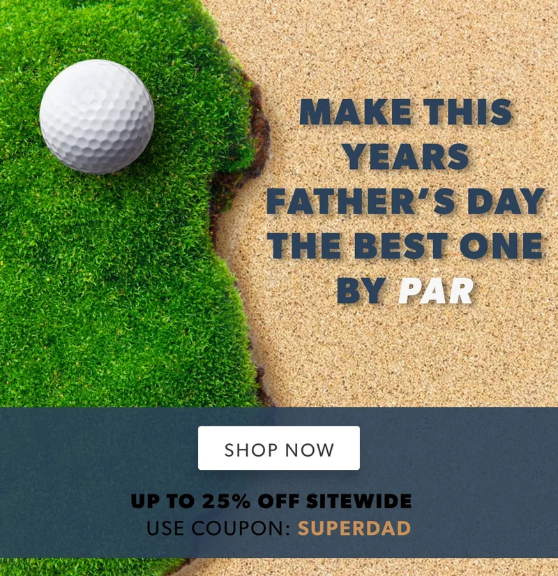 Father's Day Sale: Up to 25% off SITEWIDE. Use coupon SUPERDAD at checkout. Shop Now