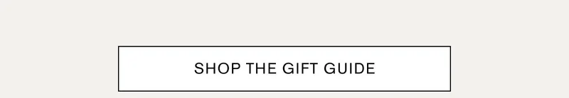 SHOP THE GIFT GUIDE