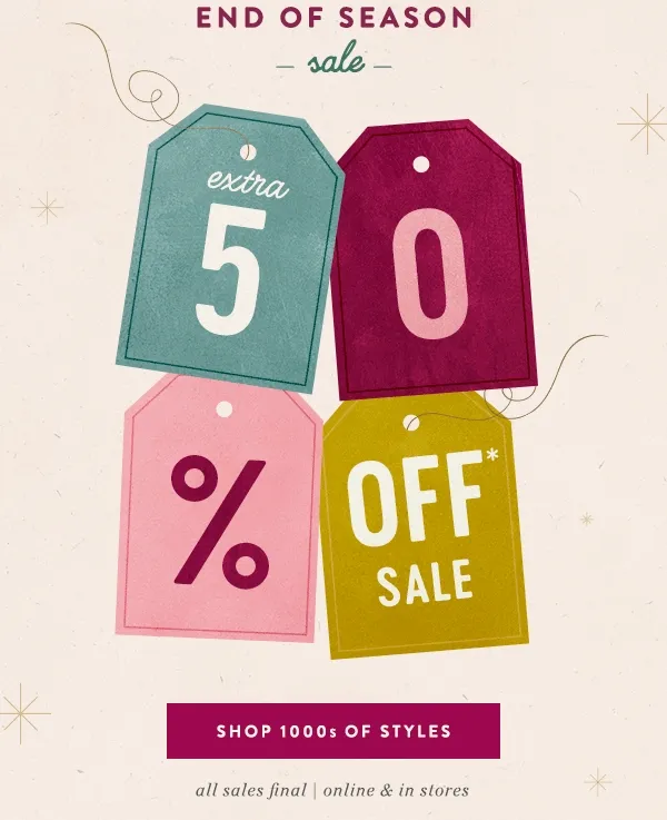 end of season sale, extra 50% off sale, shop 1000s of styles