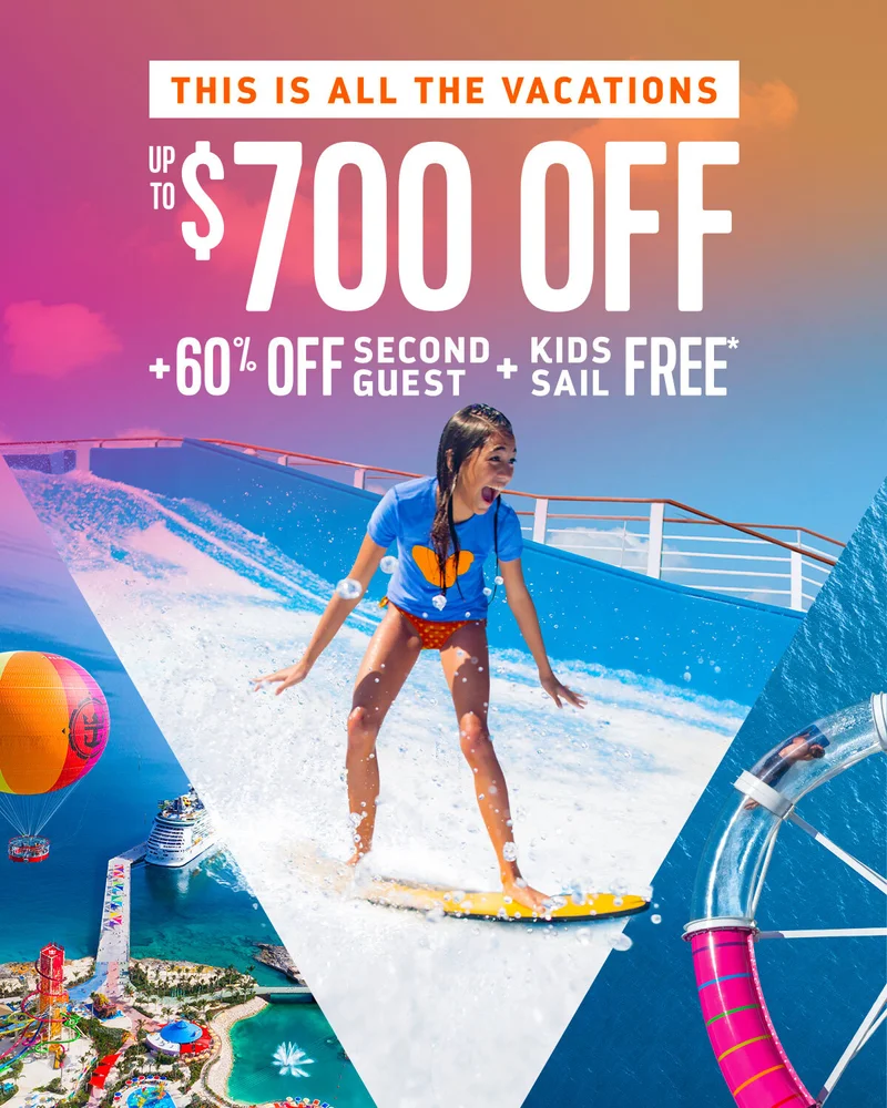 UP TO $600 OFF + 30% OFF SECOND GUEST + KIDS SAIL FREE