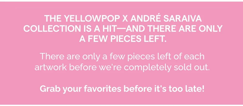 The yellowpop x Andre Saraiva