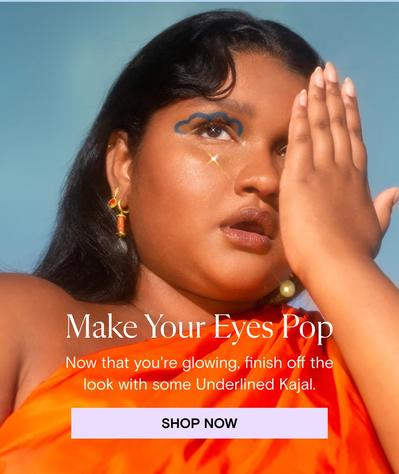 Make Your Eyes Pop  Now that you're glowing, finish off the look with some Underlined Kajal. Shop Now.