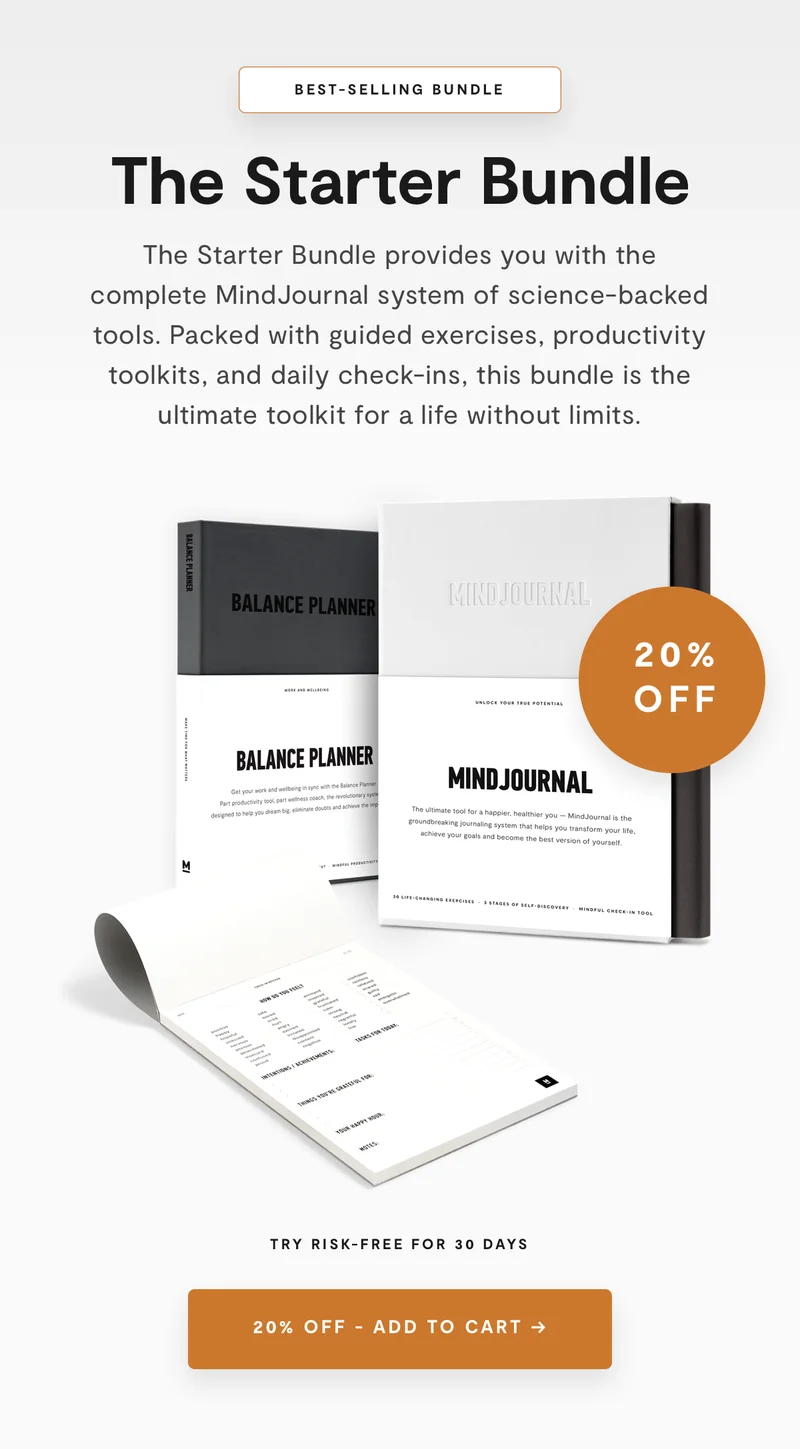 The Starter Bundle provides you with the complete MindJournal system of science-backed tools.