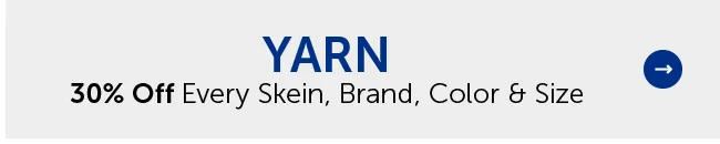 All Yarn - 30% Off Every Skein, Brand, Color & Size