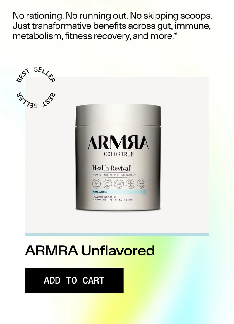 No rationing. No running out. No skipping scoops. Just transformative benefits across gut, immune, metabolism, fitness recovery, and more.* ARMRA Unflavored ADD TO CART BEST SELLER. Product jar centered on clean background.