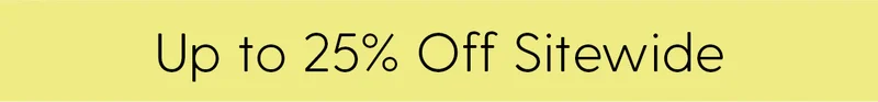 Up to 25% Off Sitewide
