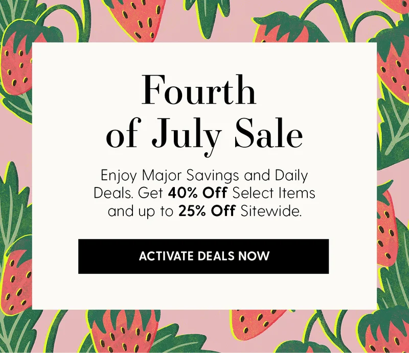 Fourth of July Sale | Enjoy Major Savings and Daily Deals. Get 40% Off Select Items and up to 25% Off Sitewide | Activate Deals Now
