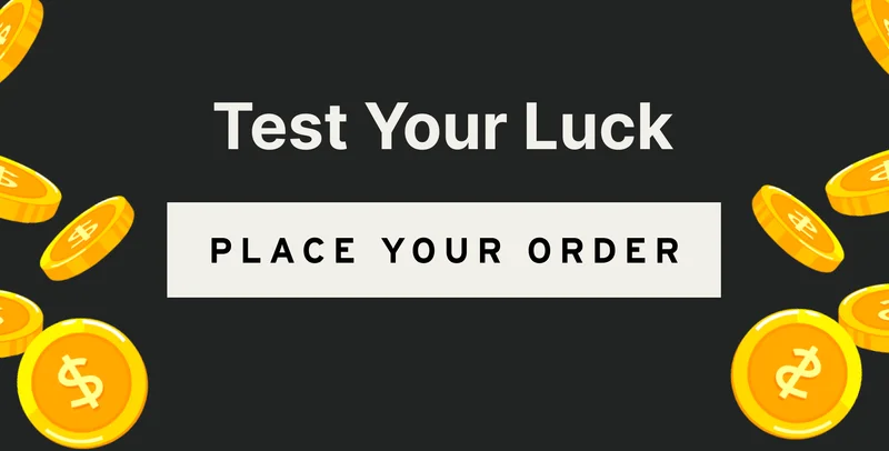 Test Your Luck [ PLACE YOUR ORDER]