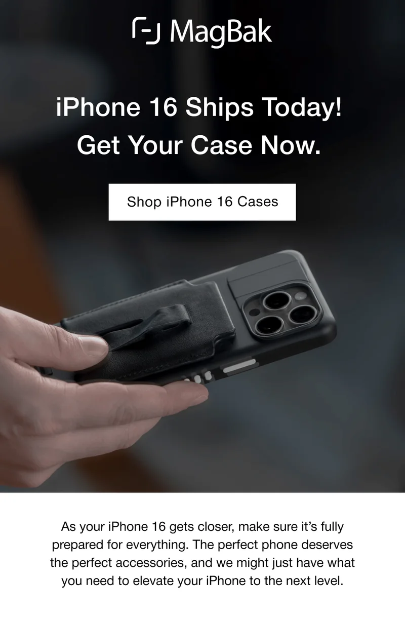 iPhone 16 Ships Today! Get Your Case Now.  As your iPhone 16 gets closer, make sure it’s fully prepared for everything. The perfect phone deserves the perfect accessories, and we might just have what you need to elevate your iPhone to the next level.
