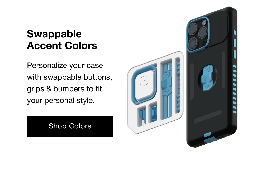 Swappable Accent Colors Personalize your case with swappable buttons, grips & bumpers to fit your personal style.