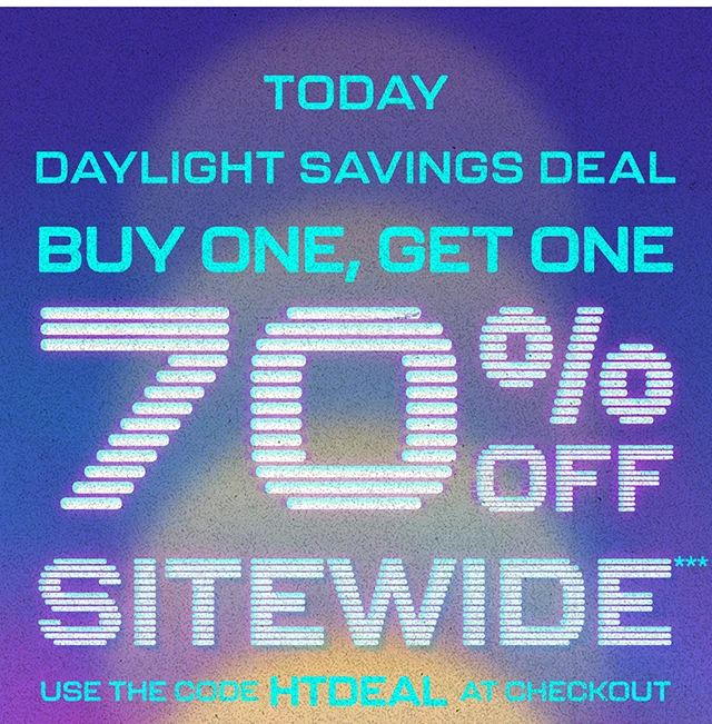 Today! Daylight Savings Deal. Buy One, Get One 70% Off Sitewide. Use the Code discount code at Checkout. Exclusions Apply. Shop Now