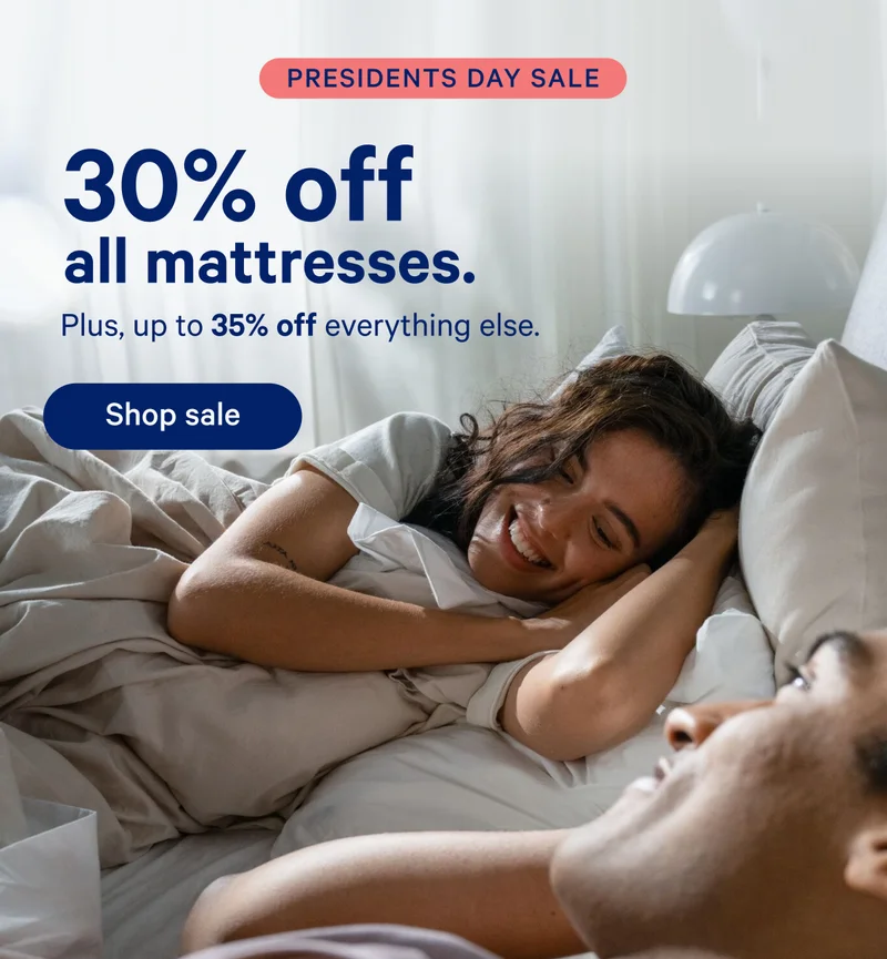 30% off all mattresses.* Plus, up to 35% off everything else.
