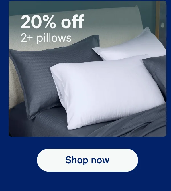 20% off 2+ pillows
