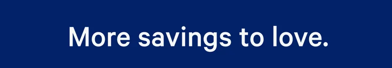More savings to love.