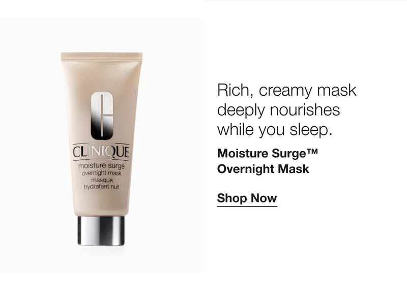 Rich, creamy mask deeply nourishes while you sleep.| Moisture Surge™ Overnight Mask|Shop Now