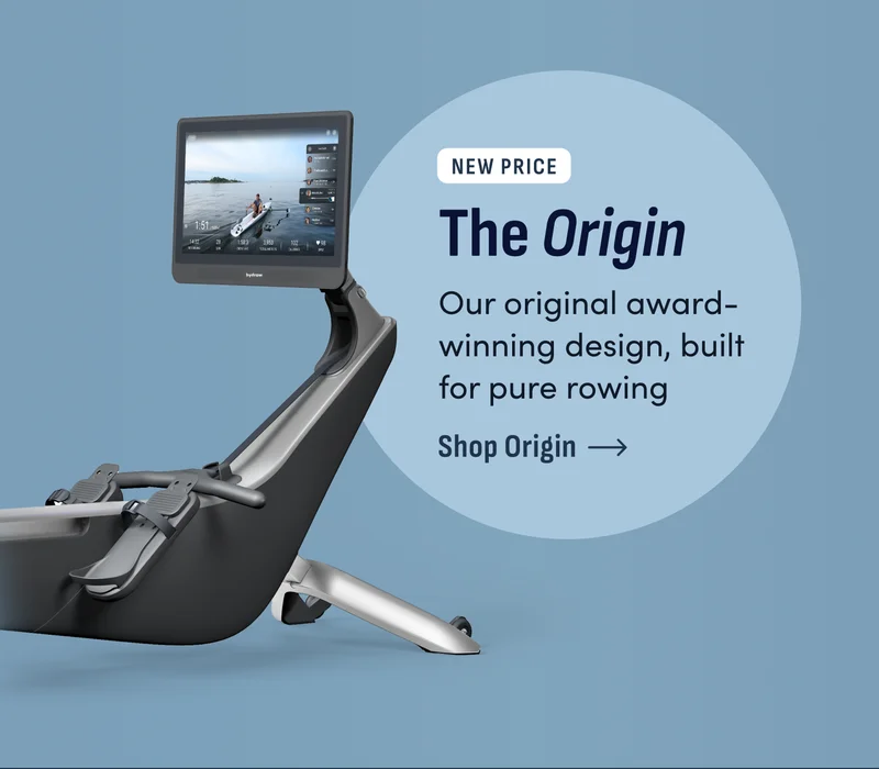 New Price. The Origin. Our original award-winnng design, build for pure rowing. Shop Origin.