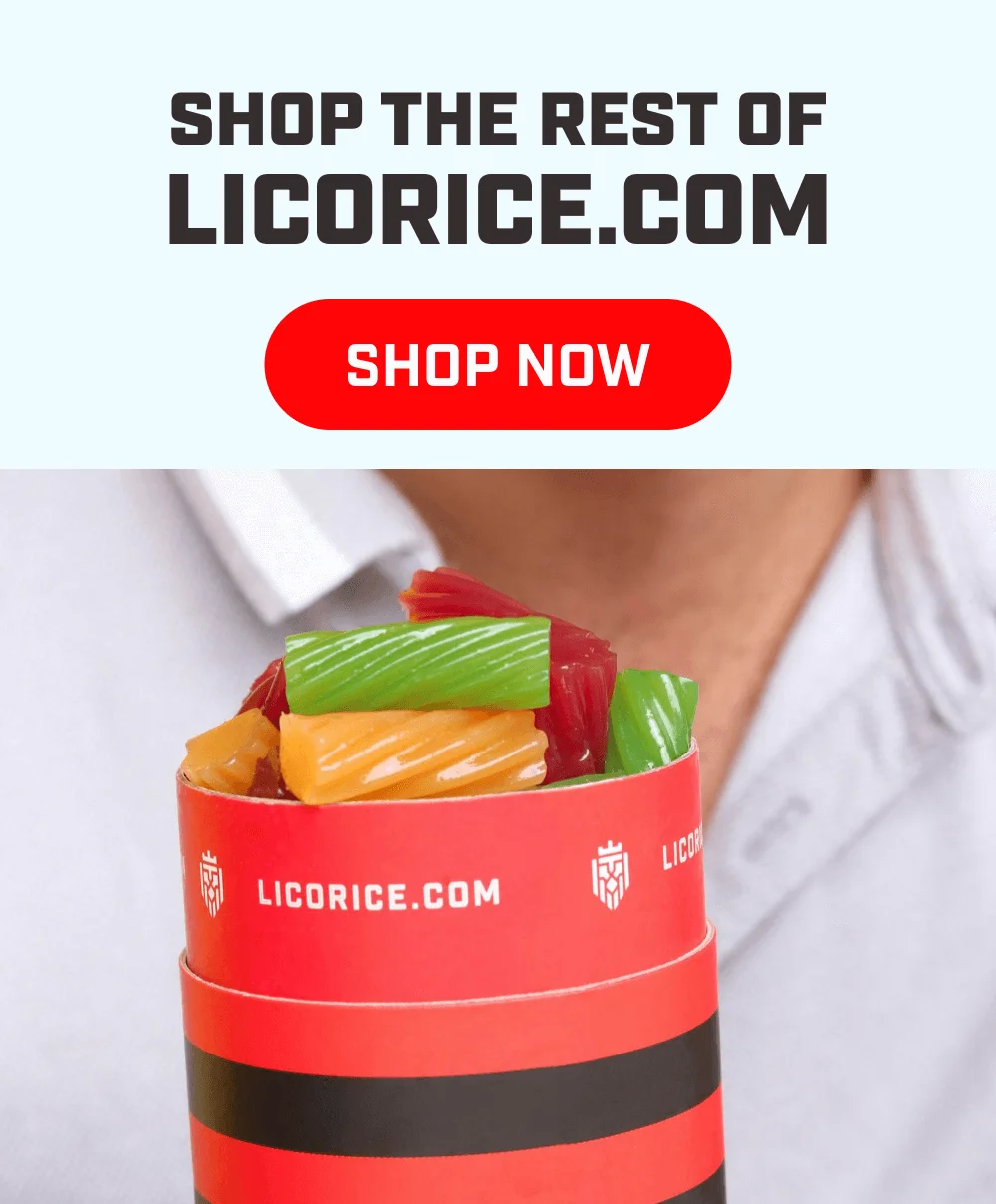 Shop the rest of Licorice.com
