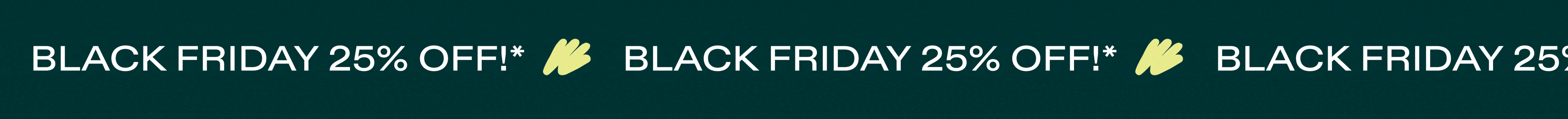 Black Friday 25% Off