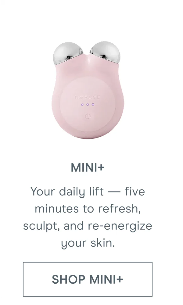MINI+ | Your daily lift — five minutes to refresh, sculpt, and re-energize your skin.