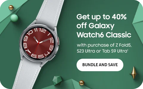 Get up to 40% off Galaxy Watch6 Classic with purchase of ZFold5, S23 Ultra or Tab S9 Ultra¹-Bundle and Save