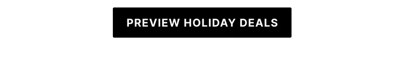 Preview Holiday Deals