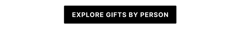 Explore Gifts by Person