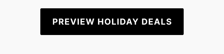 Preview Holiday Deals