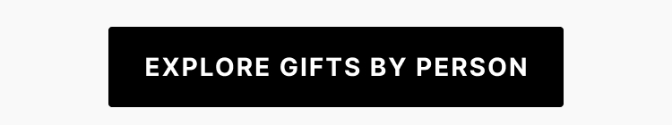 Explore Gifts by Person