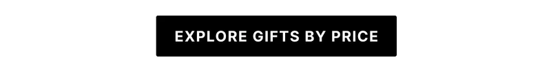 Explore Gifts by Price