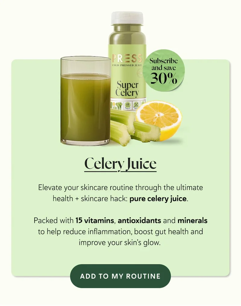 Celery Juice : Elevate your skincare routine through the ultimate health + skincare hack: pure celery juice. Packed with 15 vitamins, antioxidants and minerals to help reduce inflammation, boost gut health and improve your skin’s glow.