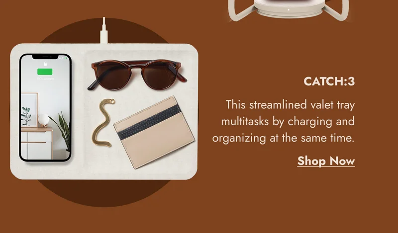 CATCH:3 This streamlined valet tray multitasks by charging and organizing at the same time. Shop Now