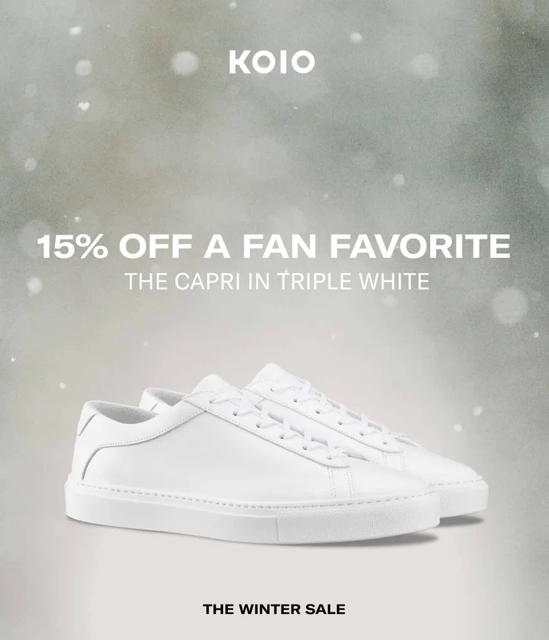 KOIO 15% Off a Fan Favorite. The Capri in Triple White. The Winter Sale