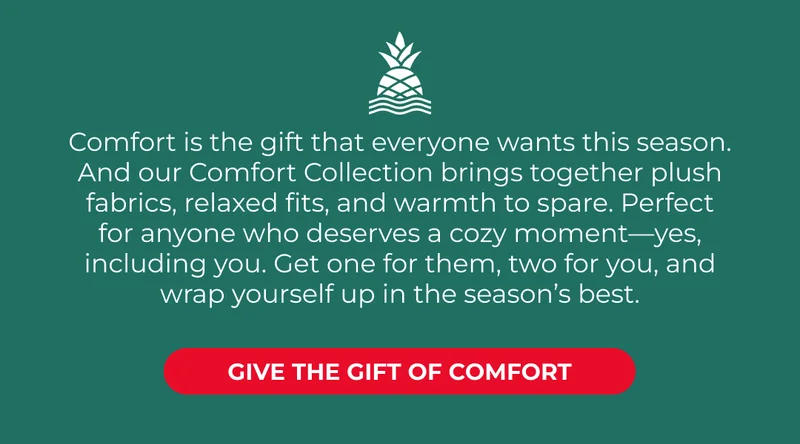 SHOP THE COMFORT COLLECTION