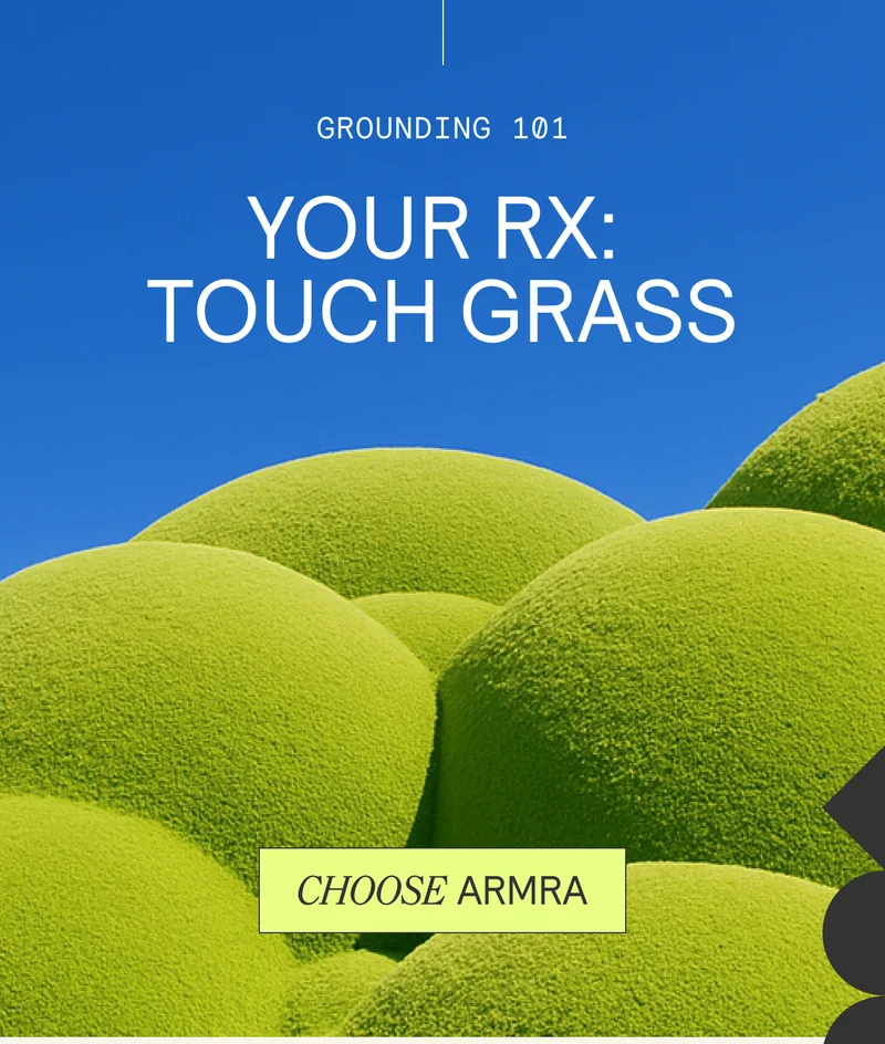 GROUNDING 101. YOUR RX: TOUCH GRASS